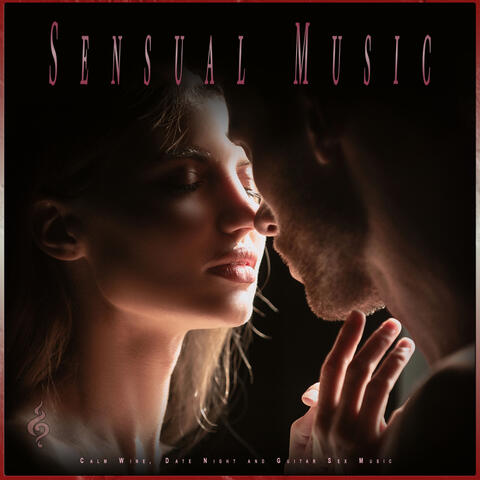 Sensual Music: Calm Wine, Date Night and Guitar Sex Music