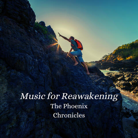 Music for Reawakening: The Phoenix Chronicles