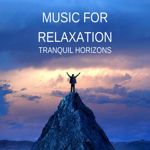 Music for Relaxation: Tranquil Horizons
