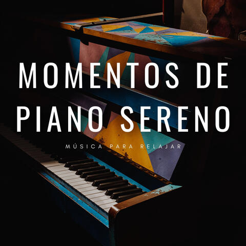 Momentos De Piano Sereno: Música Para Relajar