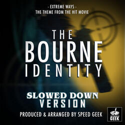 Extreme Ways (From "The Bourne Identity")