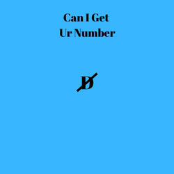 Can I Get Ur Number
