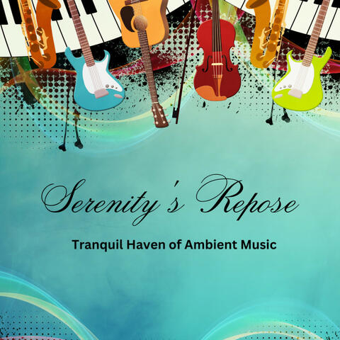Serenity's Repose: Tranquil Haven of Ambient Music