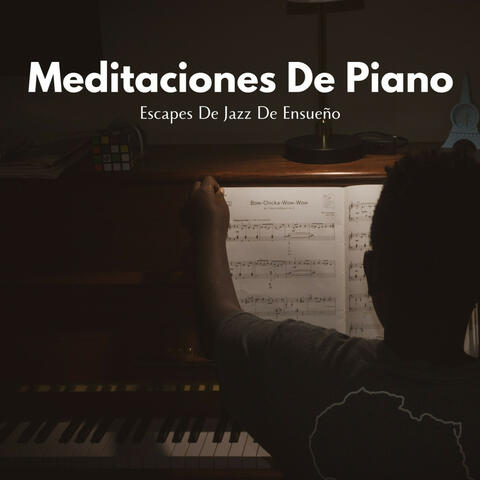 Escapes De Jazz De Ensueño: Meditaciones De Piano