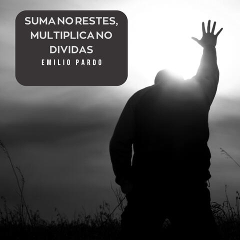 Suma No Restes Multiplica No Dividas