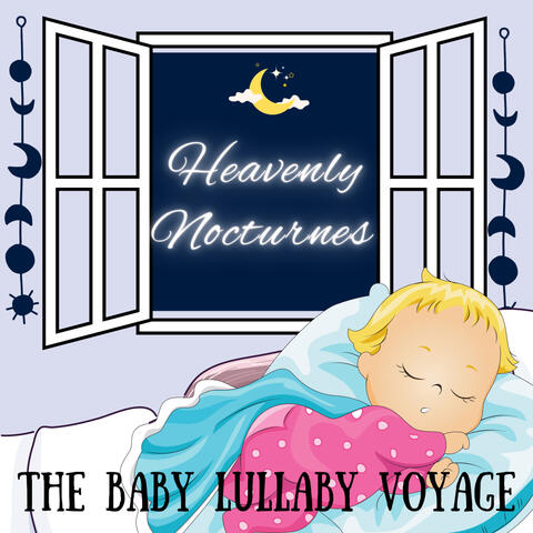 Heavenly Nocturnes: The Baby Lullaby Voyage