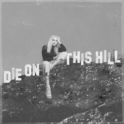 Die On This Hill