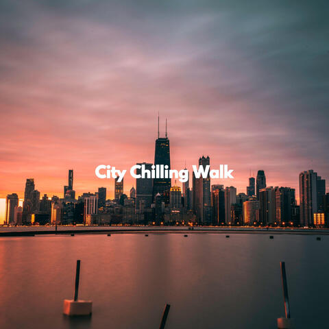 City Chilling Walk