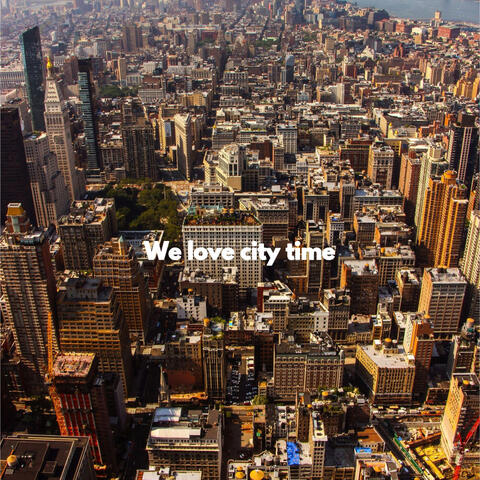 We love city time