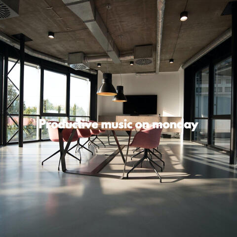 Productive music on monday