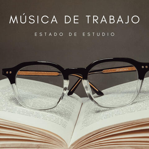 Música De Trabajo: Estado De Estudio