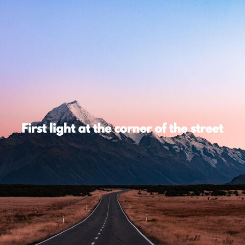 First light at the corner of the street
