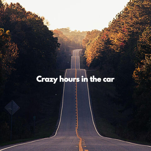 Crazy hours in the car
