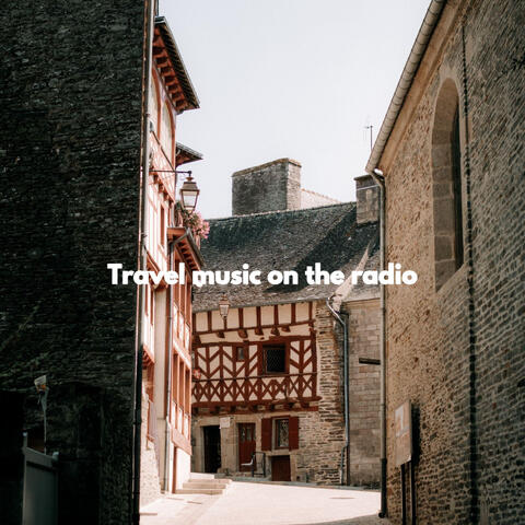 Travel music on the radio
