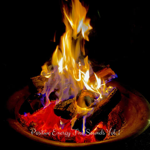 Positive Energy Fire Sounds Vol. 1