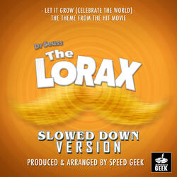 Let It Grow (Celebrate The World) [From ''Dr Seuss The Lorax'']