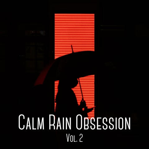 Calm Rain Obsession Vol. 2