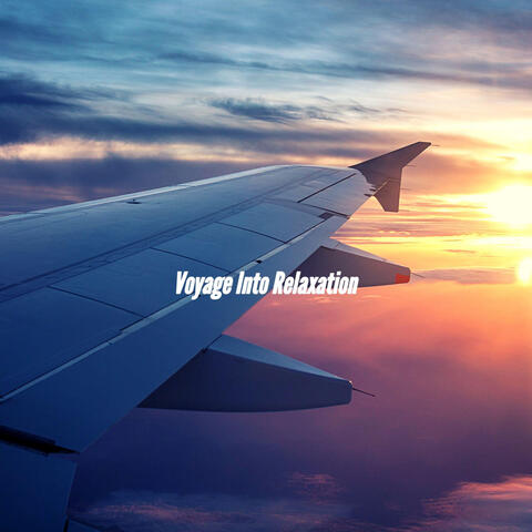 Voyage Into Relaxation