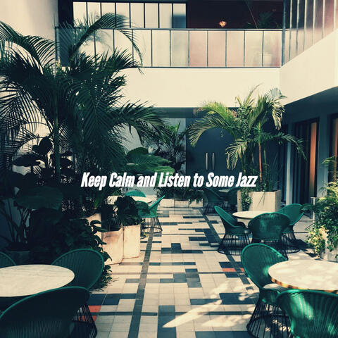 Keep Calm and Listen to Some Jazz
