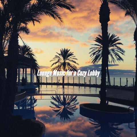 Lounge Music for a Cozy Lobby