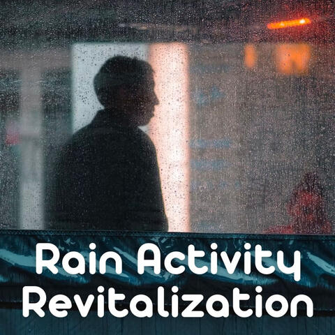 Rain Activity Revitalization