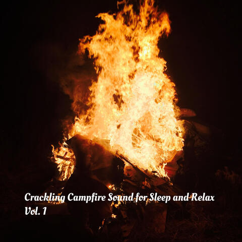 Crackling Campfire Sound for Sleep and Relax Vol. 1