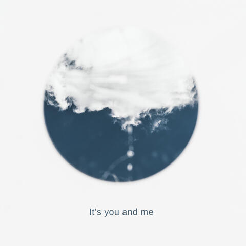 It's You And Me