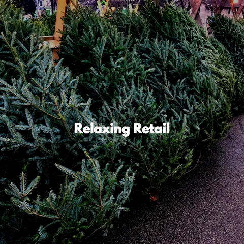 Relaxing Retail