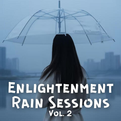 Enlightenment Rain Sessions Vol. 2
