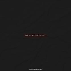 Look At Me Now