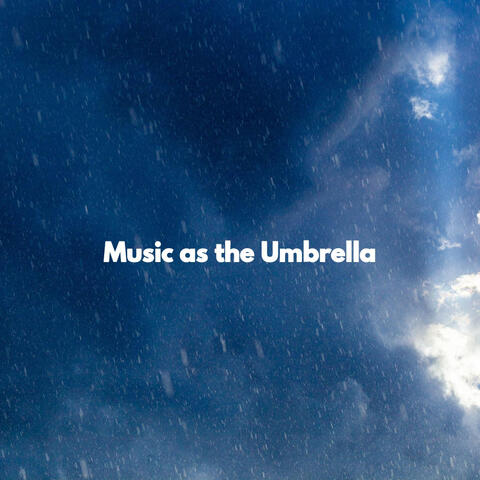 Music as the Umbrella
