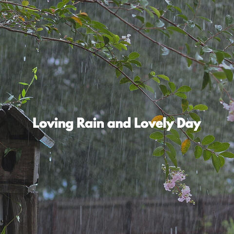 Loving Rain and Lovely Day
