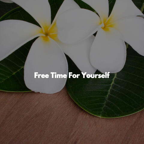 Free Time For Yourself
