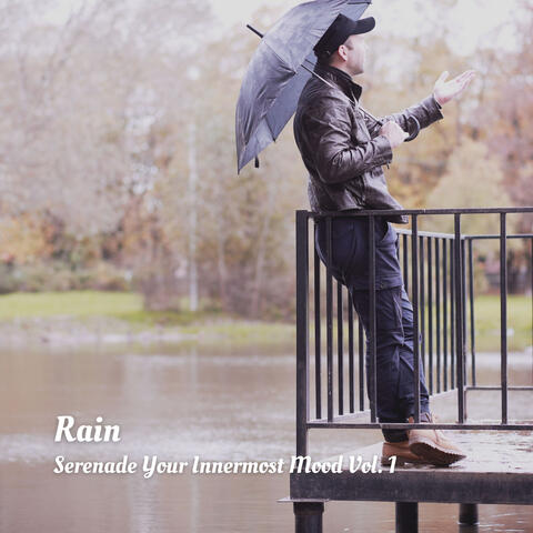 Rain: Serenade Your Innermost Mood Vol. 1