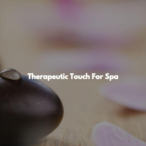 Therapeutic Touch For Spa