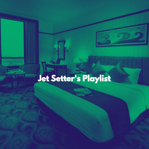 Jet Setter's Playlist
