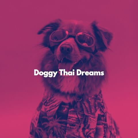 Doggy Thai Dreams