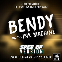 Build Our Machine (From "Bendy And The Ink Machine")