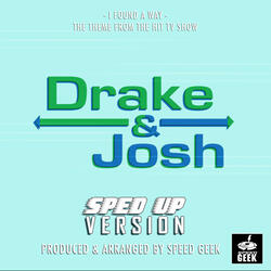 I Found A Way Main Theme (From ''Drake & Josh'')