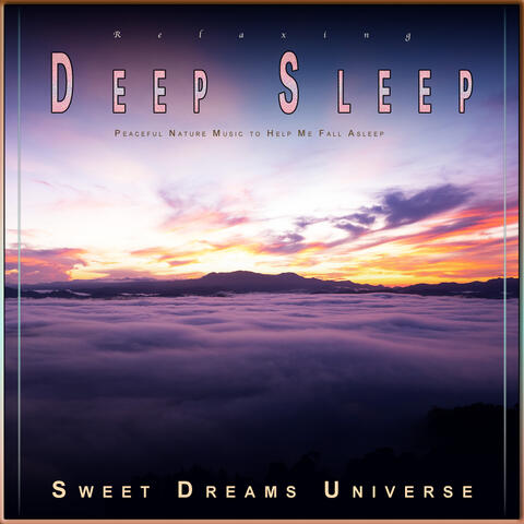 Relaxing Deep Sleep: Peaceful Nature Music to Help Me Fall Asleep