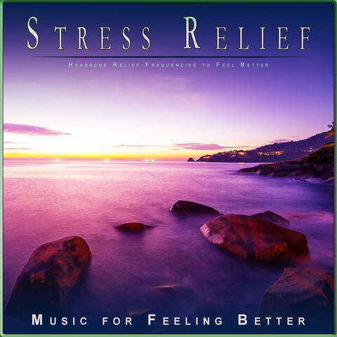 Stress Relief: Headache Relief Frequencies to Feel Better