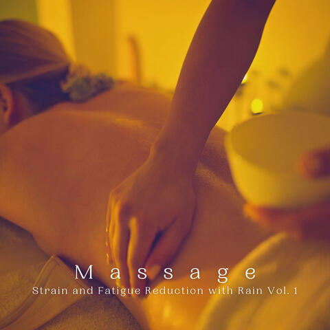 Massage: Strain and Fatigue Reduction with Rain Vol. 1