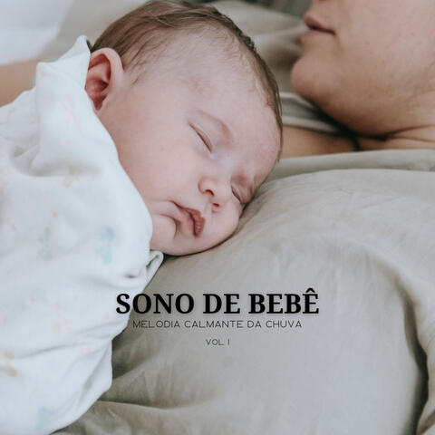 Sono De Bebê: Melodia Calmante Da Chuva Vol. 1