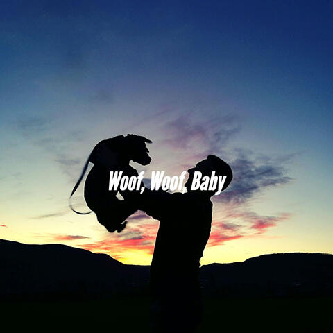 Woof, Woof, Baby