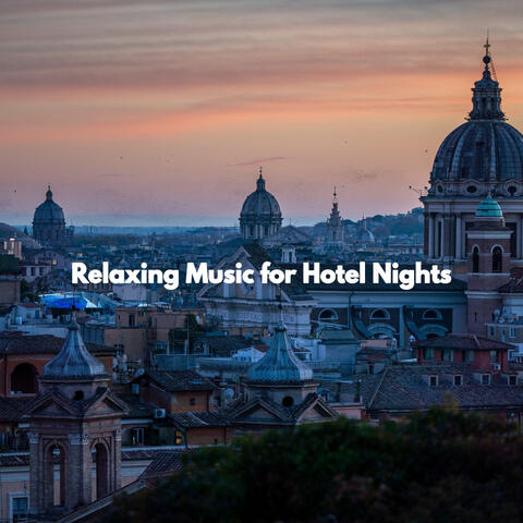 Relaxing Music for Hotel Nights