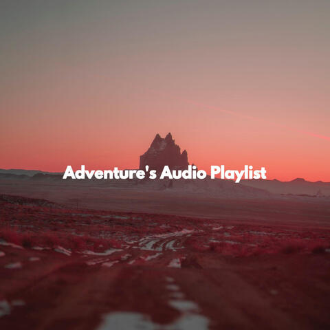 Adventure's Audio Playlist