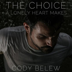 The Choice (A Lonely Heart Makes)