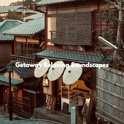 Getaway Relaxing Soundscapes