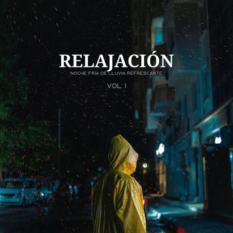 Relajación: Noche Fría De Lluvia Refrescante Vol. 1