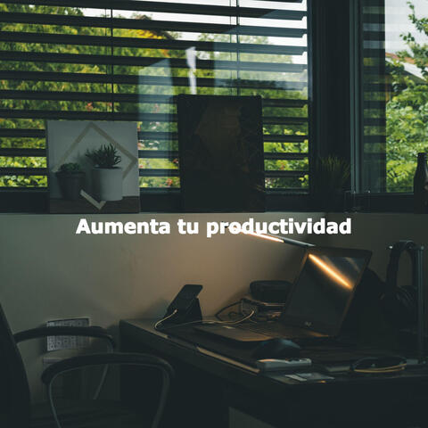 Aumenta tu productividad